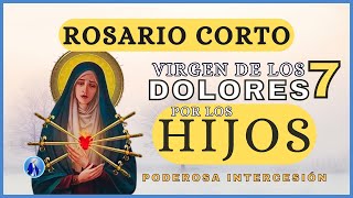 ROSARIO CORTO POR LOS HIJOS 🌷SANTÍSIMA VIRGEN DE LOS SIETE DOLORES🙏lunes 10 de marzo de 2025.