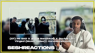 Sesh Reactions // (67) PR SAD X #OFB Bandokay X Double Lz - Yinged (Music Video) | Conceptsounds ENG