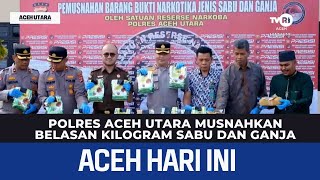 Polres Aceh Utara Musnahkan Belasan Kilogram Sabu dan Ganja | Berita Aceh Hari Ini