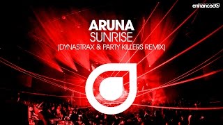 ARUNA - Sunrise (Dynastrax \u0026 Party Killers Remix) [OUT NOW]