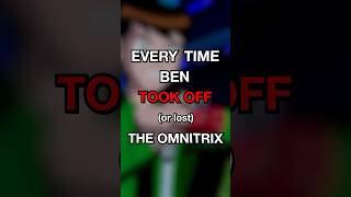 Every Time Ben LOST The Omnitrix!