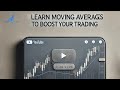 Learn Moving Averages to Boost your Trading