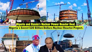 Nigeria's $20 Billion Dollars Secret Nuclear Power Reactor Project.