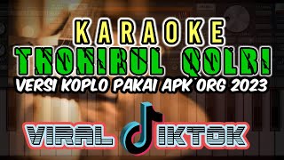 THOHIRUL QOLBI ( mawlaya ) viral tiktok KARAOKE_ koplo version org 2023 // audio super jossss