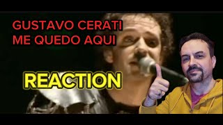 Gustavo Cerati - Me Quedo Aquí (En Vivo) REACTION