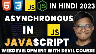 Asynchronous Programming IN JAVASCRIPT | WEB DEVELOPMENT WITH DEVIL HINDI 2023