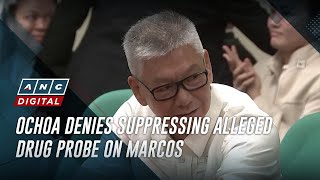 Ochoa denies suppressing alleged drug probe on Marcos | ANC
