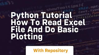 Python tutorial how to read excel file and do basic plotting