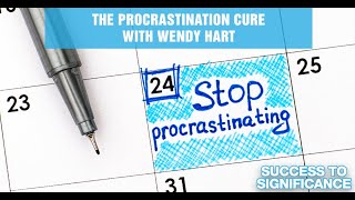 The Procrastination Cure With Wendy Hart