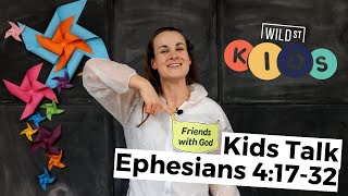 Ephesians 4:17-32 :: Kids Talk