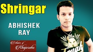 Shringar | Abhishek Ray | ( Album: Echoes Of Khajuraho ) | Music Today