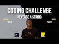 JavaScript Coding Challenge: Reverse A String