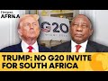 Trump Says South Africa Not Invited for G20, Ramaphosa Calls Out Decision | Firstpost Africa | N18G 