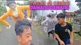 PART 2 MAKIN SERU, NYARIS DI CAPLOK DAWANG DAWANG