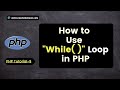 How to Create While loop in PHP | What is the Use of While Loop in PHP | Tutorial-9