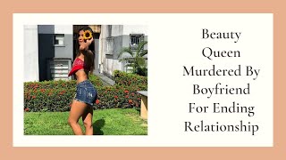 Beauty Queen Murdered By Boyfriend For Ending Relationship | Miss Amazonas 2019 Finalist