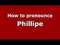 How to pronounce Phillipe (Brazilian Portuguese/Brazil)  - PronounceNames.com