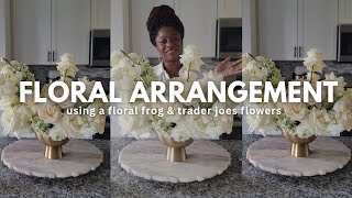 UNCORKED ELEGANCE |Ep.1| HOW TO MAKE a $40 Flower Arrangement with TRADER JOES flowers \u0026 floral frog