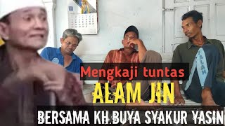 Rahasia besar Alam Jin dan Syetan.Dan cara menanggulangi.KH.BUYA SYAKUR YASIN