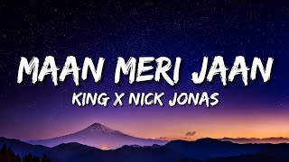 King & Nick Jonas - Maan Meri Jaan (Afterlife) (lyrics)