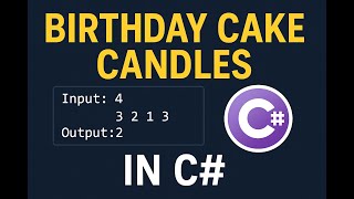 Birthday Cake Candles in C# | HackerRank Challenge Explained Step by Step