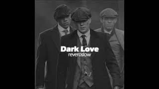 Dark Love - Sidhu Moosewala [slowed + reverb]