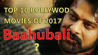 Top 10 grosser bollywood indian movies of year 2017