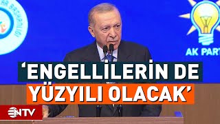 Erdoğan'dan 'Engelsiz Türkiye' Mesajı | NTV