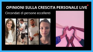 Opinioni sulla crescita personale Live (Seleziona le persone e l'ambiente che frequenti)