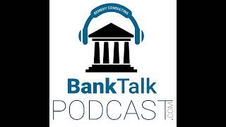 Small Business Lending: Understanding the Landscape | BankTalk Podcast 113