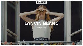 LANVIN BLANC ㅣ Imagine, it's real