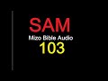 sam 103 na mizo bibile audio