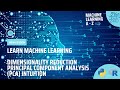 Learn Machine Learning | Dimensionality Reduction - Principal Component Analysis (PCA) Intuition