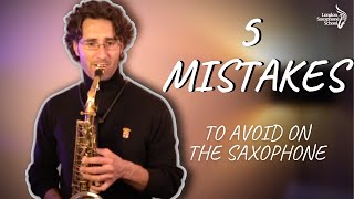 5 Mistakes to Avoid on the Saxophone - For Beginner and Intermediate Players