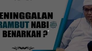 Peninggalan Rambut Nabi Benarkah ? Ust Firanda