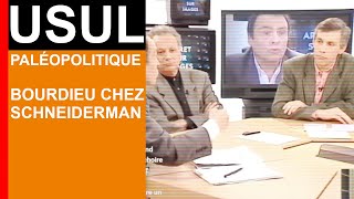 Usul - Paléopolitique #2 - Bourdieu chez Schneiderman