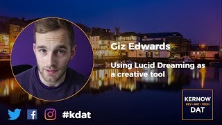 Giz Edwards - Using Lucid Dreaming as a Creative Tool