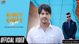 Khrey Khrey Jatt (full song) | Jass Bajwa Feat. Gur Sidhu | Desi Junction | New Punjabi Songs 2020