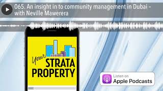 065. An insight in to community management in Dubai – with Neville Mawerera