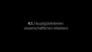 [GWiA] 4.1 Hauptgütekriterien wissenschaftlichen Arbeitens