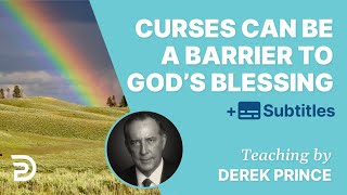 Curses Can Be A Barrier To God’s Blessing For People | Derek Prince