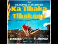Seven Step & Lebza Mfana - Ka tlhakatlhakana ft Dr Malinga & Vee Mampeezy