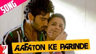Aafaton Ke Parinde - Song | Ishaqzaade | Arjun Kapoor | Parineeti Chopra | Suraj | Divya