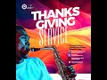 AUGUST THANKSGIVING SERVICE || 04-AUG-2024