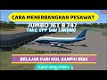 Tutorial terkomplit cara menerbangkan Pesawat B747 untuk pemula di jamin bisa  | FLIGHT SIMULATOR