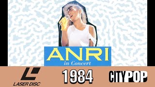 Anri in Concert (1984 High Quality 60FPS Laserdisc Full City Pop Live Video)