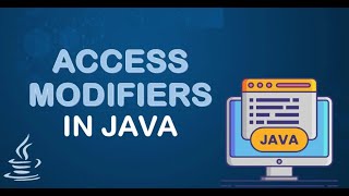 Java Access Modifiers Explained: Control Access to Your Classes and Members