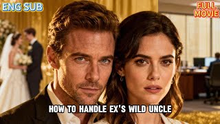[HD FULL]🔥Boyfriend cheated with her best friend? She turned around and married his uncle.