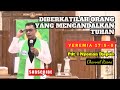 Diberkatilah Orang Yang Mengandalkan Tuhan | YEREMIA 17:5-8