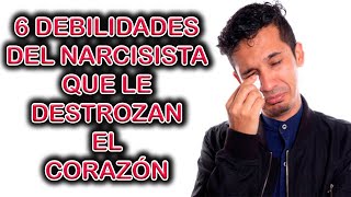 6 DEBILIDADES QUE DESTROZAN AL NARCISISTA